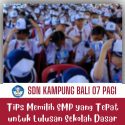 Tips Memilih SMP yang Tepat untuk Lulusan Sekolah Dasar