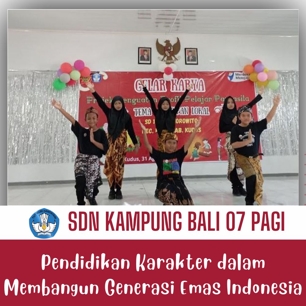 Pendidikan Karakter dalam Membangun Generasi Emas Indonesia